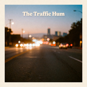 The Traffic Hum by Superoracle
