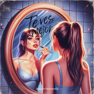 Te ves mejor by Joaquín Hernández