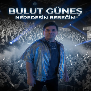 Neredesi̇n Bebeği̇m by Bulut Güneş