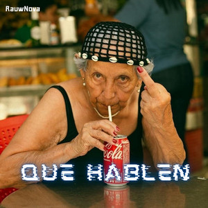 Que Hablen by RauwNova