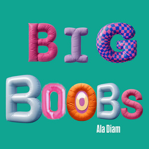 BIG BOOBS by Ala Diam