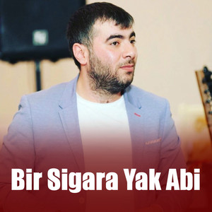 Bir Sigara Yak Abi by Rəşad Dağlı