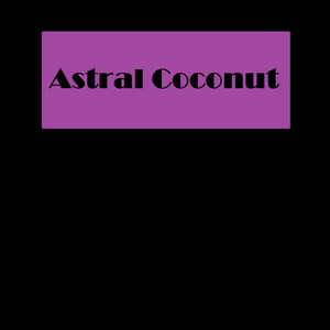 Tea Drinkers - Astral Coconut