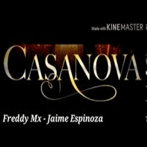 Casanova by Freddy Mx, Jaime Espinoza