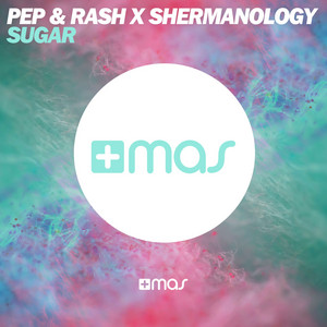 Sugar - Extended Mix by Pep & Rash, Shermanology