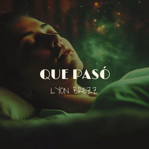 Que Paso by Lyon Brezz, William Rojas León