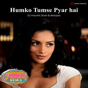 Humko Tumse Pyar Hai (Jhankar Remix)