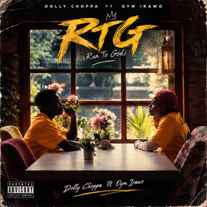 RTG (Run To God) by Dolly choppa, Oym Irawo