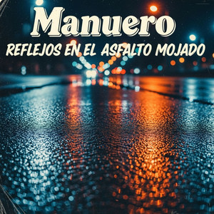 Reflejos en el asfalto mojado by Manuero