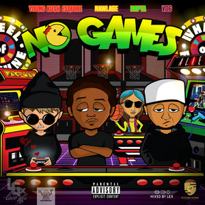 No Games by Young Ku$h Esquire, VDG, Nawlage, Rapta