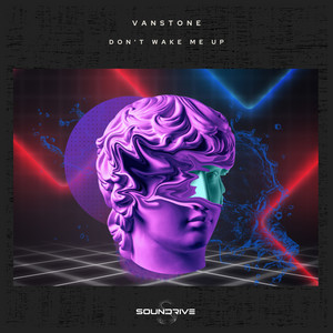 Don't Wake Me Up - Original Mix by Vanstone