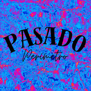 Pasado by Perímetro