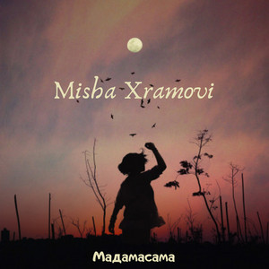 Мадамасама by Misha Xramovi