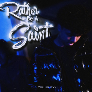 Rather Be A Saint