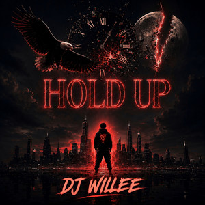 Hold Up by DJ Willee