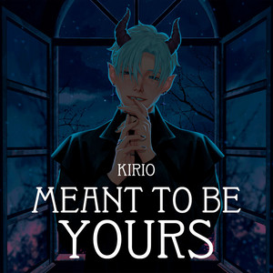 Meant to Be Yours by Kirio