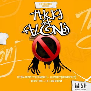 FreshagangPezzy - Thug a Along (feat. The Cagoule Youngstyles, Lil Poppey Youngstyles, Kency Loco & Lil Ferik Subzna)