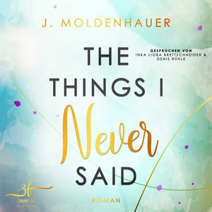 The Things I Never Said (Liebesroman) Audiobook
