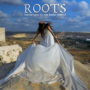 Roots (Return to the Inner Temple) by Estas Tonne, Zola Dubnikova