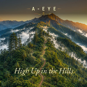 High Up in the Hills by A-EYE