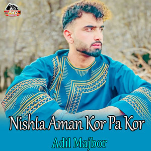 Adil Mujboor - Nishta Aman Kor Pa Kor