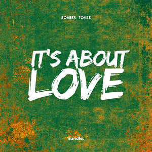 It's About Love by Somber Tones