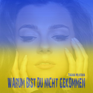 Tasha Milkova — Warum bist du nicht gekommen