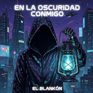 En La Oscuridad Conmigo by El Blankón