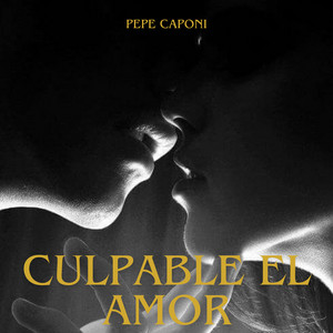 culpable el amor by pepe caponi