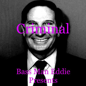 Bass Man Eddie - Criminal