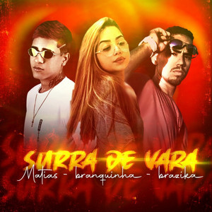 Mc Matias & Brazzika - Surra de Vara (feat. MC Branquinha)