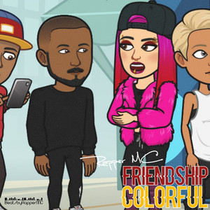 Friendship Colorful by Rapper MC