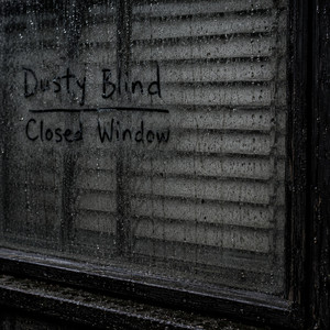 Closed Window by Dusty Blind