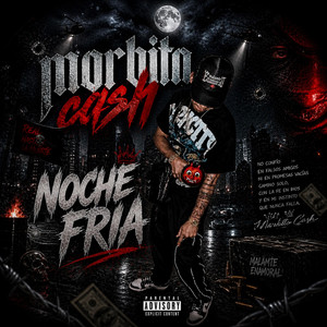 NOCHE FRIA by Morbito Cash