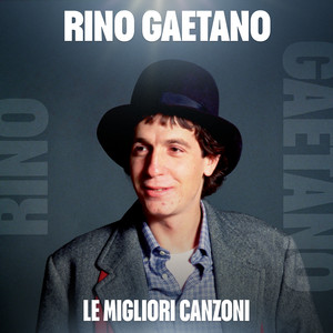 Rino Gaetano — Rino Gaetano - Le migliori canzoni (2026)