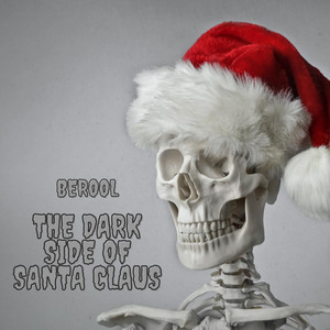 Berool — The Dark Side Of Santa Claus