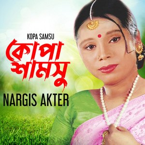 Nargis Akter - Kopa Samsu