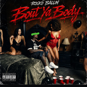 Bout Ya Body by Rocko Ballin