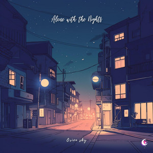 Alone with the Nights by Orion Sky