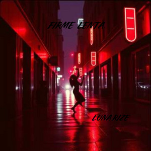 FIRME LENTA by LUNA RIZE