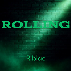 Rolling by R blac