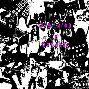 World On Fire by BiGMoley, Dope TAF