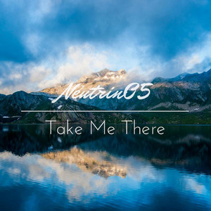 Take Me There by Neutrin05