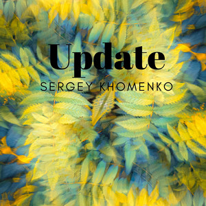Sergey Khomenko — Update