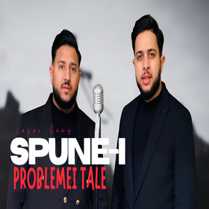Lazar Samy Din Barbulesti - SPUNE-I PROBLEMEI TALE