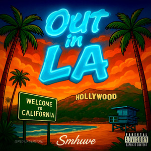 Out in LA - Sped Up Version by Smhuve