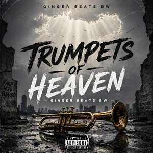 Trumpets of Heaven by Ginger Beats Bw