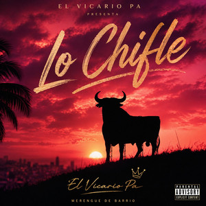 Lo Chifle by El Vicario Pa