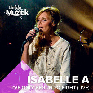 I've Only Begun To Fight - Uit Liefde Voor Muziek
