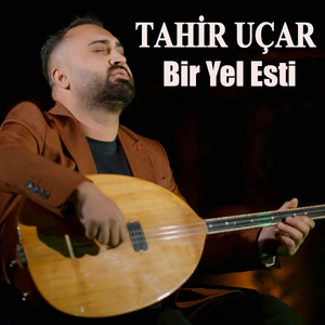 Tahir Uçar - Bir Yel Esti